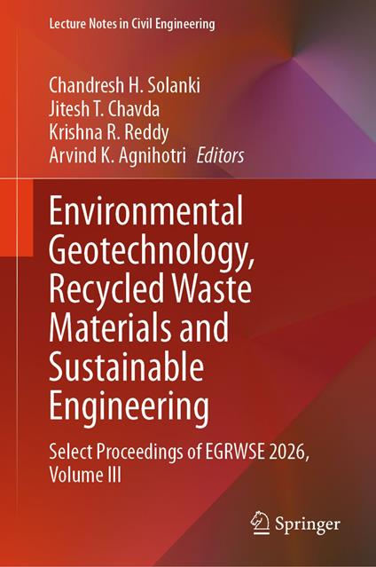 Environmental Geotechnology, Recycled Waste Materials and Sustainable Engineering