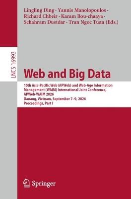 Web and Big Data: 10th Asia-Pacific Web (APWeb) and Web-Age Information Management (WAIM) International Joint Conference, APWeb-WAIM 2026, Danang, Vietnam, September 7–9, 2026, Proceedings, Part I - cover