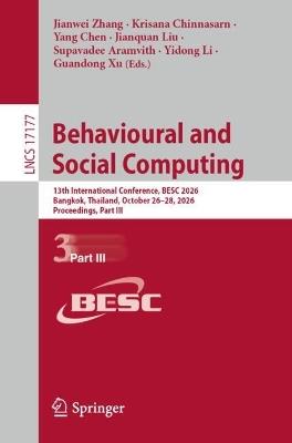 Behavioural and Social Computing: 13th International Conference, BESC 2026, Bangkok, Thailand, October 26–28, 2026, Proceedings, Part III - cover