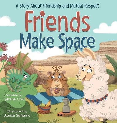 Friends Make Space: An SEL Book About Friendship, Feelings, and Respecting Others - Serene Chia - cover