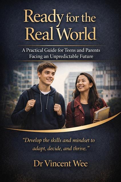 READY FOR THE REAL WORLD: A Practical Guide for Teens and Parents Facing an Unpredictable Future