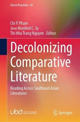 Decolonizing Comparative Literature: Reading Across Southeast Asian Literatures - cover