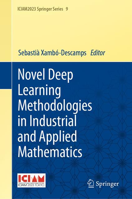 Novel Deep Learning Methodologies in Industrial and Applied Mathematics
