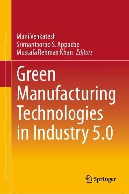 Green Manufacturing Technologies in Industry 5.0 - cover
