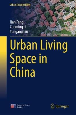 Urban Living Space in China - Jian Feng,Xueming Li,Yungang Liu - cover