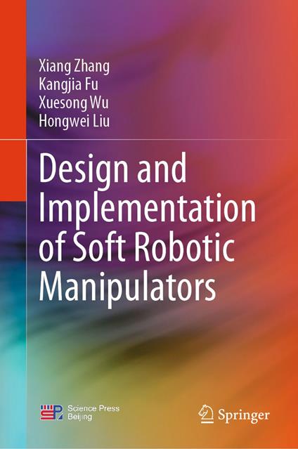 Design and Implementation of Soft Robotic Manipulators