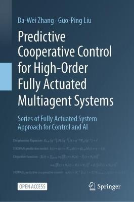 Predictive Cooperative Control for High-Order Fully Actuated Multiagent Systems - Da-Wei Zhang,Guo-Ping Liu - cover