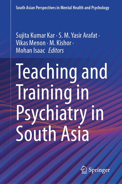 Teaching and Training in Psychiatry in South Asia