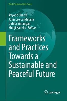 Frameworks and Practices Towards a Sustainable and Peaceful Future - cover
