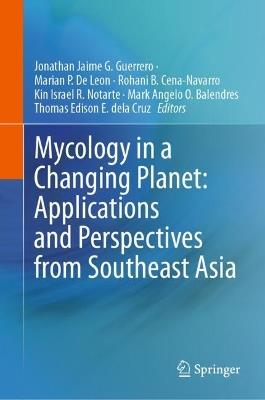 Mycology in a Changing Planet: Applications and Perspectives from Southeast Asia - cover