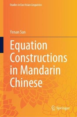Equation Constructions in Mandarin Chinese - Yenan Sun - cover
