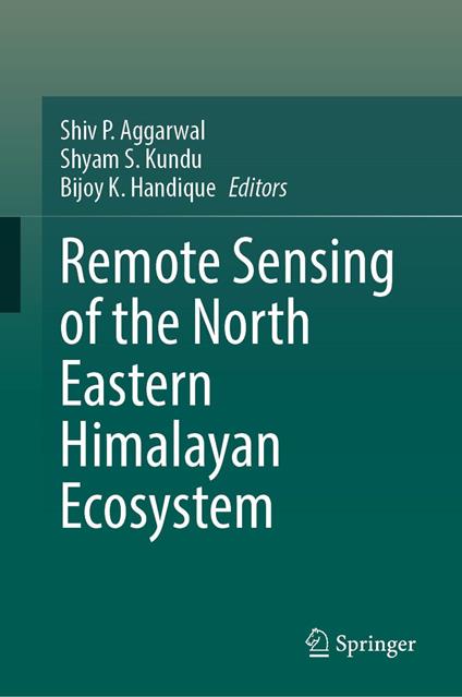 Remote Sensing of the North Eastern Himalayan Ecosystem