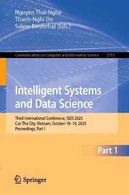 Intelligent Systems and Data Science: Third International Conference, ISDS 2025, Can Tho City, Vietnam, October 18–19, 2025, Proceedings, Part I - cover