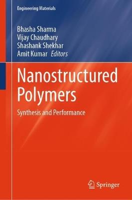 Nanostructured Polymers: Synthesis and Performance - cover