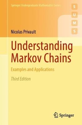 Understanding Markov Chains: Examples and Applications - Nicolas Privault - cover