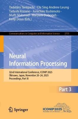 Neural Information Processing: 32nd International Conference, ICONIP 2025, Okinawa, Japan, November 20–24, 2025, Proceedings, Part III - cover