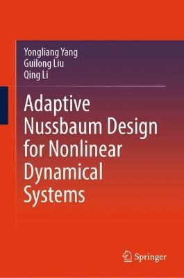 Adaptive Nussbaum Design for Nonlinear Dynamical Systems - Yongliang Yang,Guilong Liu,Qing Li - cover