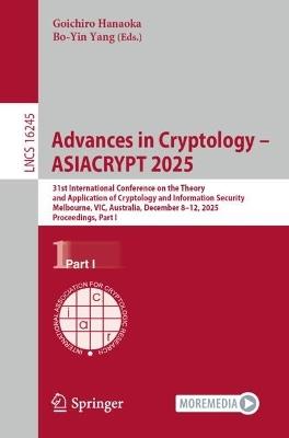 Advances in Cryptology – ASIACRYPT 2025: 31st International Conference on the Theory and Application of Cryptology and Information Security, Melbourne, VIC, Australia, December 8–12, 2025, Proceedings, Part I - cover