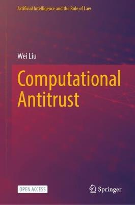 Computational Antitrust - Wei Liu - cover