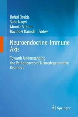 Neuroendocrine-Immune Axis: Towards Understanding the Pathogenesis of Neurodegenerative Disorders - cover