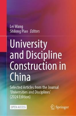 University and Discipline Construction in China: Selected Articles from the Journal ‘Universities and Disciplines’ (2024 Edition) - cover
