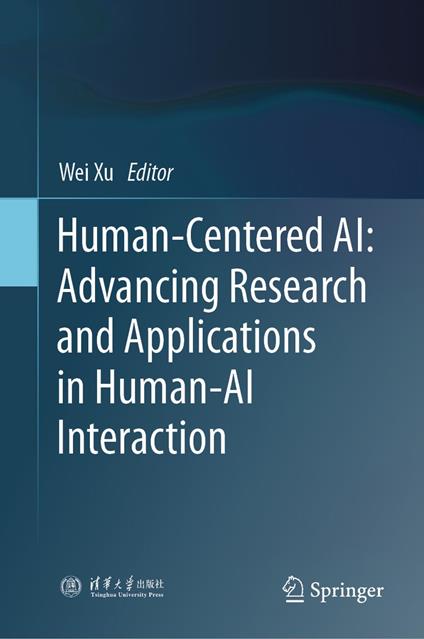 Human-Centered AI: Advancing Research and Applications in Human-AI Interaction