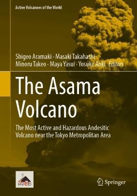 The Asama Volcano: The Most Active and Hazardous Andesitic Volcano near the Tokyo Metropolitan Area - cover