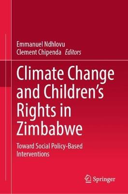 Climate Change and Children's Rights in Zimbabwe: Toward Social Policy-Based Interventions - cover