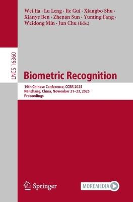 Biometric Recognition: 19th Chinese Conference, CCBR 2025, Nanchang, China, November 21–23, 2025, Proceedings - cover