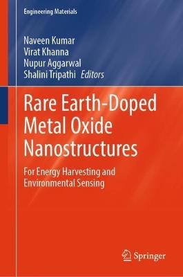 Rare Earth-Doped Metal Oxide Nanostructures: For Energy Harvesting and Environmental Sensing - cover