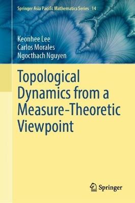 Topological Dynamics from a Measure-Theoretic Viewpoint - Keonhee Lee,Carlos Morales,Ngocthach Nguyen - cover