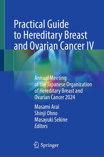 Practical Guide to Hereditary Breast and Ovarian Cancer IV