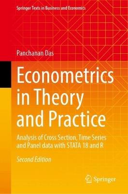 Econometrics in Theory and Practice: Analysis of Cross Section, Time Series and Panel data with STATA 18 and R - Panchanan Das - cover