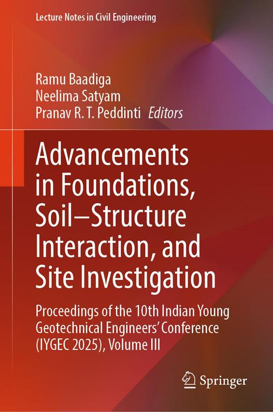 Advancements in Foundations, Soil–Structure Interaction, and Site Investigation