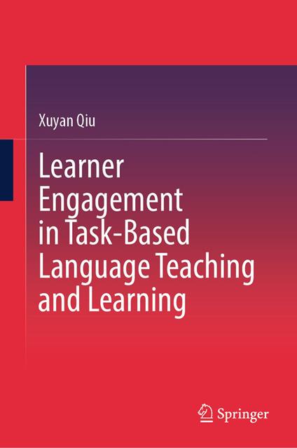 Learner Engagement in Task-Based Language Teaching and Learning