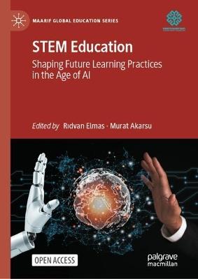 STEM Education: Shaping Future Learning Practices in the Age of AI - cover