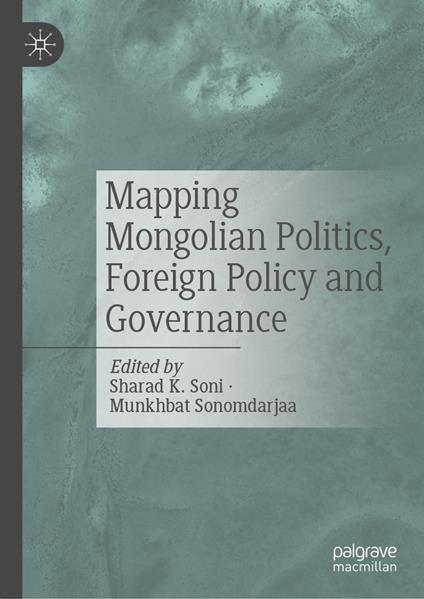 Mapping Mongolian Politics, Foreign Policy and Governance