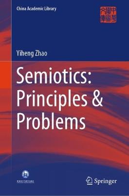 Semiotics: Principles & Problems - Yiheng Zhao - cover