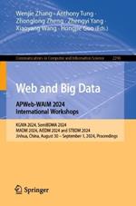 Web and Big Data. APWeb-WAIM 2024 International Workshops: KGMA 2024, SemiBDMA 2024, MADM 2024, AIEDM 2024 and STBDM 2024, Jinhua, China, August 30 - September 1,2024, Proceedings.