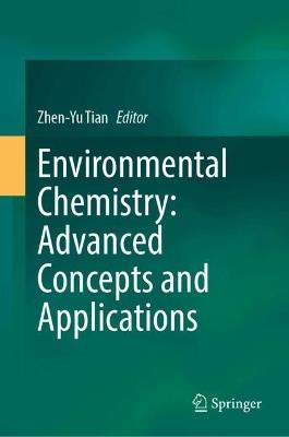 Environmental Chemistry: Advanced Concepts and Applications - cover
