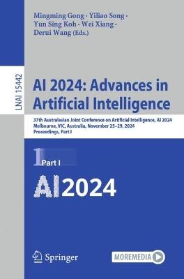 AI 2024: Advances in Artificial Intelligence: 37th Australasian Joint Conference on Artificial Intelligence, AI 2024, Melbourne, VIC, Australia, November 25–29, 2024, Proceedings, Part I - cover