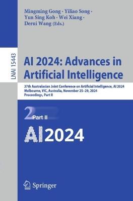 AI 2024: Advances in Artificial Intelligence: 37th Australasian Joint Conference on Artificial Intelligence, AI 2024, Melbourne, VIC, Australia, November 25–29, 2024, Proceedings, Part II - cover