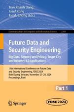 Future Data and Security Engineering. Big Data, Security and Privacy, Smart City and Industry 4.0 Applications: 11th International Conference on Future Data and Security Engineering, FDSE 2024, Binh Duong, Vietnam, November 27–29, 2024, Proceedings, Part I