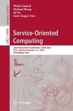 Service-Oriented Computing: 22nd International Conference, ICSOC 2024, Tunis, Tunisia, December 3–6, 2024, Proceedings, Part I
