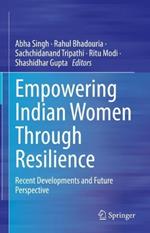 Empowering Indian Women Through Resilience: Recent Developments and Future Perspective