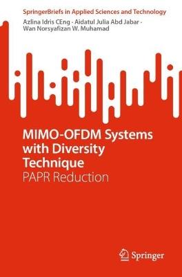 MIMO-OFDM Systems with Diversity Technique: PAPR Reduction - Azlina Idris CEng,Aidatul Julia Abd Jabar,Wan Norsyafizan W. Muhamad - cover