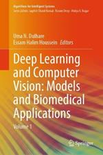 Deep Learning and Computer Vision: Models and Biomedical Applications: Volume 1