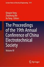 The Proceedings of the 19th Annual Conference of China Electrotechnical Society: Volume IV