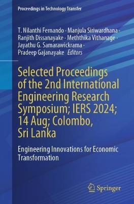 Selected Proceedings of the 2nd International Engineering Research Symposium; IERS 2024; 14 Aug; Colombo, Sri Lanka: Engineering Innovations for Economic Transformation - cover