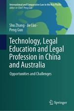 Technology, Legal Education and Legal Profession in China and Australia: Opportunities and Challenges